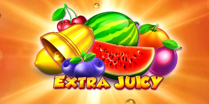 Rahasia Menang Besar Di Slot Extra Juicy Dengan Strategi Cerdas