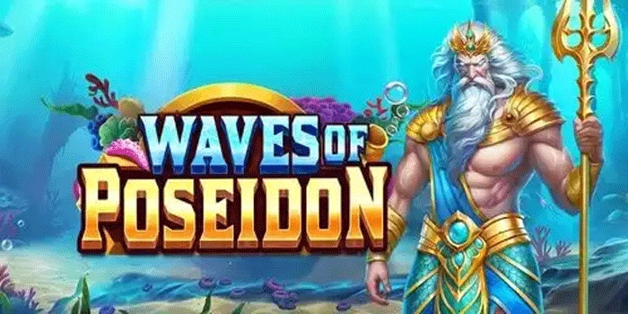 Cara Membuat Strategi Slot Waves Of Poseidon Agar Maxwin
